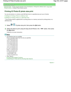 Page 401Advanced Guide > Printing Using the Operation Panel of the Machine > Printing from a Memory Card > Using Useful
Printing Functions > Printing ID Photo-ID photo size print
Printing ID Photo-ID photo size print
You can print photos on a memory card/USB flash dri ve in a specified size such as an ID photo.
Settings for Printing a Photo on a Memory Card
Settings for Printing a Photo on a USB Flash Drive
* The procedure below is applied both for printing photos on a memory card and for printing photos on  a...