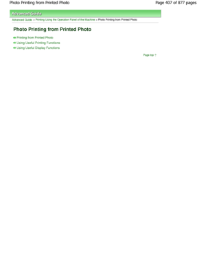 Page 407Advanced Guide > Printing Using the Operation Panel of the Machine > Photo Printing from Printed Photo 
Photo Printing from Printed Photo 
Printing from Printed Photo
Using Useful Printing Functions
Using Useful Display Functions
Page top
Page 407 of 877 pages
Photo Printing from Printed Photo
JownloadedtfromtManualsPrinterFcomtManuals  