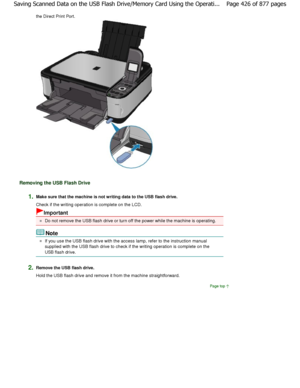 Page 426the Direct Print Port.
Removing the USB Flash Drive
1.Make sure that the machine is not writing data to the USB flash drive.
Check if the writing operation is complete on the L CD.
Important
Do not remove the USB flash drive or turn off the p ower while the machine is operating.
Note
If you use the USB flash drive with the access lamp , refer to the instruction manual
supplied with the USB flash drive to check if the w riting operation is complete on the
USB flash drive.
2.Remove the USB flash drive....