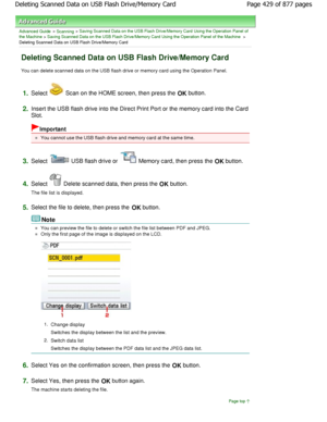 Page 429Advanced Guide > Scanning > Saving Scanned Data on the USB Flash Drive/Memory Card Using the Operation Panel of
the Machine
 > Saving Scanned Data on the USB Flash Drive/Memory Card  Using the Operation Panel of the Machine >
Deleting Scanned Data on USB Flash Drive/Memory Card
Deleting Scanned Data on USB Flash Drive/Memory Car d
You can delete scanned data on the USB flash drive or memory card using the Operation Panel.
1.Select  Scan on the HOME screen, then press the 
OK button.
2.Insert the USB...