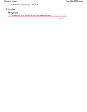 Page 465The file format of adjusted images is JPEG/Exif.
7.Click Exit.
Important
The adjustments will be lost if you exit before saving adjusted images.
Page top
Page 465 of 877 pages
Adjusting Images
JownloadedtfromtManualsPrinterFcomtManuals 