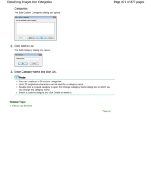 Page 471Categories. 
The Edit Custom Categories dialog box opens.
2.Click Add to List. 
The Add Category dialog box opens.
3.Enter Category name and click OK.
Note
You can create up to 20 custom categories.
Up to 50 single-byte characters can be used for a category name.
Double-click a created category to open the Change  Category Name dialog box in which you
can change the category name.
Select a custom category and click Delete to delete  it.
Related Topic
View & Use W indow
Page top
Page 471 of 877 pages...