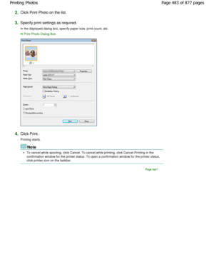 Page 4832.Click Print Photo on the list.
3.Specify print settings as required. 
In the displayed dialog box, specify paper size, print count, etc.
Print Photo Dialog Box
4.Click Print. 
Printing starts.
Note
To cancel while spooling, click Cancel. To cancel w hile printing, click Cancel Printing in the
confirmation window for the printer status. To open  a confirmation window for the printer status,
click printer icon on the taskbar.
Page top
Page 483 of 877 pages
Printing Photos...