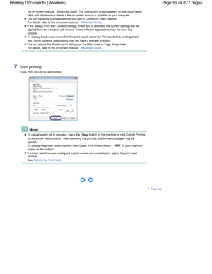 Page 51the on-screen manual: Advanced Guide. The Instructions button appears on the Quick Setup,
Main and Maintenance sheets if the on-screen manual is in stalled on your computer.
 You can name the changed settings and add to Commonly  Used Settings.
For details, refer to the on-screen manual: 
Advanced Guide.
 If the Always Print with Current Settings check box is se lected, the current settings will be
applied from the next print job onward. Some software applications may not have this
function.
 To display...