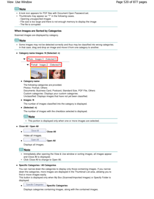 Page 520Note
A lock icon appears for PDF files with Document Open Password set.
Thumbnails may appear as ? in the following cases. 
- Opening unsupported images 
- File size is too large and there is not enough memory to display the image
- The file is corrupted
When Images are Sorted by Categories 
Scanned images are displayed by category.
Note
Some images may not be detected correctly and thus  may be classified into wrong categories.
In that case, drag and drop an image and move it fr om one category to...