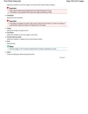 Page 528Select this checkbox to print the image on an entire sheet of paper without margins.
Important
Page Layout setting will be disabled when you select Bo rderless Printing.
This setting is only available with printers that support borderless printing.
Orientation 
Specify the print orientation.
Important
This setting is available only when Page Layout is Norm al-size Printing. For others, the image is
automatically rotated according to the aspect ratio  of the paper.
Copies 
Specify the number of copies to...