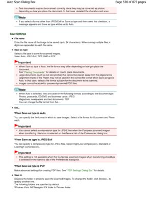 Page 538Text documents may not be scanned correctly since they may be corrected as photos
depending on how you place the document. In that ca se, deselect the checkbox and scan.
Note
If you select a format other than JPEG/Exif for Save as  type and then select this checkbox, a
message appears and Save as type will be set to Aut o.
Save Settings
File name 
Enter the file name of the image to be saved (up to 64 characters). W hen saving multiple files, 4
digits are appended to each file name.
Save as type 
Select...