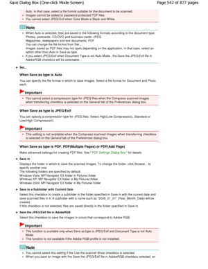 Page 542Auto. In that case, select a file format suitable for the document to be scanned.
Images cannot be added to password-protected PDF files.
You cannot select JPEG/Exif when Color Mode is Black and  W hite.
Note
W hen Auto is selected, files are saved in the following formats according to the document type.
Photos, postcards, CD/DVD and business cards: JPEG 
Magazines, newspapers and text documents: PDF 
You can change the file format from Set.... 
Images saved as PDF files may not open depending on  the...