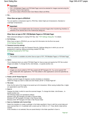 Page 548Important
PDF, PDF(Multiple Pages) and PDF(Add Page) cannot be selected for images scanned using the
Operation Panel of the machine.
You cannot select JPEG/Exif when Color Mode is Black and  W hite.
Set... 
When Save as type is JPEG/Exif 
You can specify a compression type for JPEG files. Select High(Low Compression), Standard or
Low(High Compression).
Important
This setting is not available when the Compress sca nned images when transferring checkbox is
selected on the General tab of the Preferences...