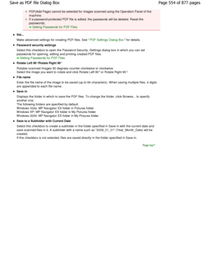 Page 554PDF(Add Page) cannot be selected for images scanned using the Operation Panel of the
machine.
If a password-protected PDF file is edited, the passwords  will be deleted. Reset the
passwords.
Setting Passwords for PDF Files
Set... 
Make advanced settings for creating PDF files. See  
PDF Settings Dialog Box for details.
Password security settings 
Select this checkbox to open the Password Security  -Settings dialog box in which you can set
passwords for opening, editing and printing created PDF  files....