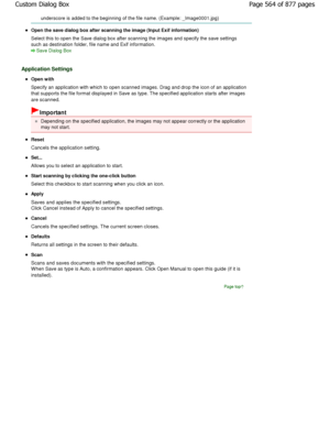 Page 564underscore is added to the beginning of the file name. (Example: _Image0001.jpg)
Open the save dialog box after scanning the image ( Input Exif information)
Select this to open the Save dialog box after scann ing the images and specify the save settings
such as destination folder, file name and Exif informat ion.
Save Dialog Box
Application Settings
Open with 
Specify an application with which to open scanned images. Drag and drop the icon of an application
that supports the file format displayed in Save...