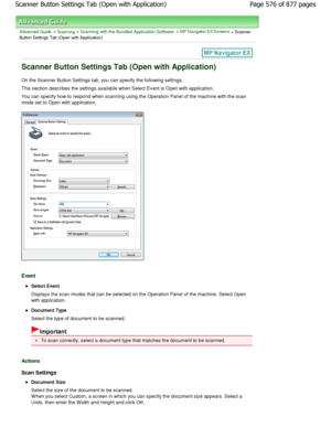 Page 576Advanced Guide > Scanning > Scanning with the Bundled Application Software > MP Navigator EX Screens > Scanner
Button Settings Tab (Open with Application)
Scanner Button Settings Tab (Open with Application)
On the Scanner Button Settings tab, you can specify  the following settings.
This section describes the settings available when Select Ev ent is Open with application.
You can specify how to respond when scanning using  the Operation Panel of the machine with the scan
mode set to Open with...