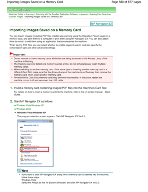 Page 580Advanced Guide > Scanning > Scanning with the Bundled Application Software > Appendix: Opening Files Other than
Scanned Images > Importing Images Saved on a Memory Card
Importing Images Saved on a Memory Card
You can import images (including PDF files created  via scanning using the Operation Panel) saved on a
memory card, and save them to a computer or print t hem using MP Navigator EX. You can also attach
them to e-mail, or edit them using an application tha t accompanies the machine.
W hen saving PDF...