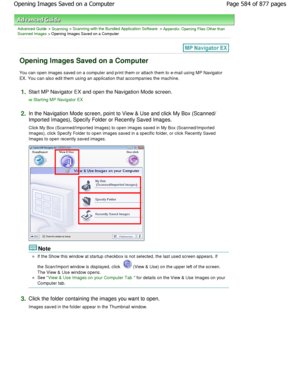 Page 584Advanced Guide > Scanning > Scanning with the Bundled Application Software > Appendix: Opening Files Other than
Scanned Images > Opening Images Saved on a Computer
Opening Images Saved on a Computer
You can open images saved on a computer and print t hem or attach them to e-mail using MP Navigator
EX. You can also edit them using an application that accompanies the machine.
1.Start MP Navigator EX and open the Navigation Mode  screen.
Starting MP Navigator EX
2.
In the Navigation Mode screen, point to...