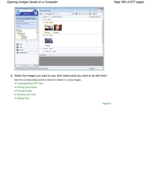 Page 5854.Select the images you want to use, then select what you want to do with them.
See the corresponding sections below for details on using images.
Creating/Editing PDF Files
Printing Documents
Printing Photos
Sending via E-mail
Editing Files
Page top
Page 585 of 877 pages
Opening Images Saved on a Computer
JownloadedtfromtManualsPrinterFcomtManuals  