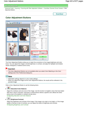 Page 643Advanced Guide > Scanning > Scanning with Other Application Software > ScanGear (Scanner Driver) Screens > Color
Adjustment Buttons
Color Adjustment Buttons
The Color Adjustment Buttons allow you to make fine  corrections to the image brightness and color
tones. You can adjust the images overall brightness or co ntrast, and adjust its highlight and shadow
values (histogram) or balance (tone curve).
Important
The Color Adjustment Buttons are not available when  you select Color Matching on the Color...