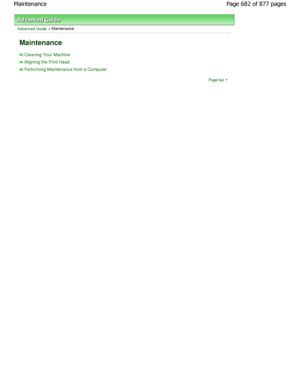 Page 682Advanced Guide > Maintenance 
Maintenance 
Cleaning Your Machine
Aligning the Print Head
Performing Maintenance from a ComputerPage top
Page 682 of 877 pages
Maintenance
JownloadedtfromtManualsPrinterFcomtManuals  