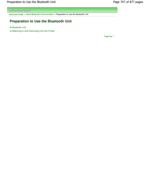 Page 707Advanced Guide > About Bluetooth Communication > Preparation to Use the Bluetooth Unit 
Preparation to Use the Bluetooth Unit 
Bluetooth Unit
Attaching to and Removing from the PrinterPage top
Page 707 of 877 pages
Preparation to Use the Bluetooth Unit
JownloadedtfromtManualsPrinterFcomtManuals  