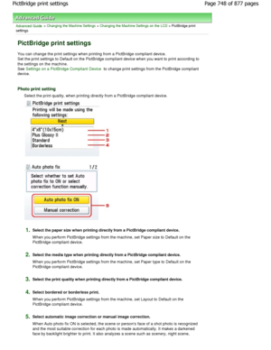 Page 748Advanced Guide > Changing the Machine Settings > Changing the Machine Settings on the LCD > PictBridge print
settings
PictBridge print settings
You can change the print settings when printing from a PictBridge compliant device.
Set the print settings to Default on the PictBridge  compliant device when you want to print according  to
the settings on the machine. 
See 
Settings on a PictBridge Compliant Device to change print settings from the PictBridge compl iant
device.
Photo print setting
Select the...