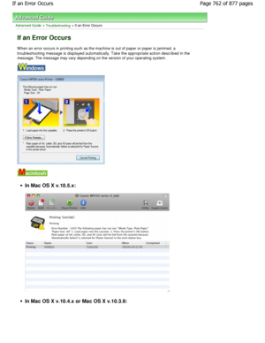 Page 762Advanced Guide > Troubleshooting > If an Error Occurs
If an Error Occurs
When an error occurs in printing such as the machine is out of paper or paper is jammed, a
troubleshooting message is displayed automatically. Take  the appropriate action described in the
message. The message may vary depending on the version of your operating system.
In Mac OS X v.10.5.x:
In Mac OS X v.10.4.x or Mac OS X v.10.3.9: Page 762 of 877 pages
If an Error Occurs
JownloadedtfromtManualsPrinterFcomtManuals      