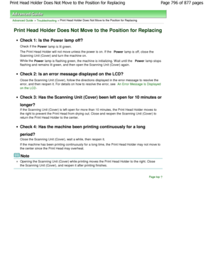 Page 796Advanced Guide > Troubleshooting > Print Head Holder Does Not Move to the Position for Replacing
Print Head Holder Does Not Move to the Position for  Replacing
Check 1: Is the 
Power lamp off?
Check if the  Power
 lamp is lit green.
The Print Head Holder will not move unless the powe r is on. If the 
Power lamp is off, close the
Scanning Unit (Cover) and turn the machine on. 
W hile the 
Power lamp is flashing green, the machine is initializing. W
ait until the 
Power
 lamp stops
flashing and remains lit...