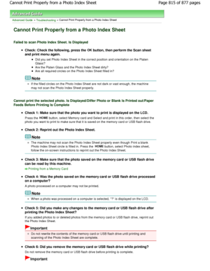 Page 815Advanced Guide > Troubleshooting > Cannot Print Properly from a Photo Index Sheet
Cannot Print Properly from a Photo Index Sheet
Failed to scan Photo Index Sheet. Is Displayed
Check: Check the following, press the OK
 button, then perform the Scan sheet
and print menu again.
Did you set Photo Index Sheet in the correct positi on and orientation on the Platen
Glass?
Are the Platen Glass and the Photo Index Sheet dirty?
Are all required circles on the Photo Index Sheet f illed in?
Note
If the filled...
