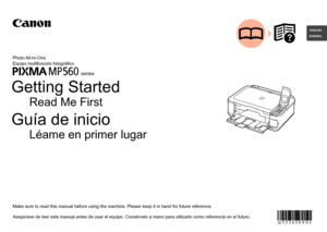 Page 1
ENGLISH
ESPAÑOL
series
Guía de inicio
Asegúrese de leer este manual antes de usar el equipo. Consérvelo \
a mano para utilizarlo como referencia en el futuro.
Equipo multifunción fotográfico
Léame en primer lugar
Getting Started
Make sure to read this manual before using the machine. Please keep it i\
n hand for future reference.
Photo All-In-One
Read Me First
 