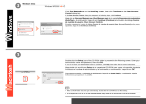 Page 20
3
3

Windows Vista
Windows XP/2000  
Conexión USB – Instalación del software
Haga clic en Ejecutar Msetup4.exe (Run Msetup4.exe) de la pantalla Reproducción automática (AutoPlay) y, a continuación, haga clic en Continuar (Continue) en el cuadro de diálogo Control de cuentas de usuario (User Account Control).
Si vuelve a aparecer el cuadro de diálogo Control de cuentas de usuario (User Account Control) en los pasos siguientes, haga clic en Continuar (Continue).
Si la carpeta del CD-ROM no se...