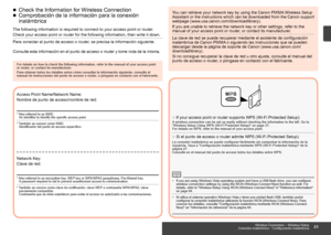 Page 25
Conexión inalámbrica – Configuración inalámbrica
Para obtener todos los detalles sobre cómo consultar la información siguiente, consulte el manual de instrucciones del punto de acceso o router, o póngase en contacto con el fabricante.
Comprobación de la información para la conexión 
inalámbrica
■
Para conectar al punto de acceso o router, se precisa la información siguiente.
Consulte esta información en el punto de acceso o router y tome nota de la misma.
* También se conoce como...