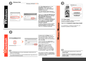 Page 36
2
2
3

Windows Vista
Windows XP/2000  
Conexión inalámbrica – Instalación del software
Haga clic en Ejecutar Msetup4.exe (Run Msetup4.exe) de la pantalla Reproducción automática (AutoPlay) y, a continuación, 
haga  clic en Continuar (Continue) en el cuadro de diálogo Control de cuentas de usuario (User Account Control).Si vuelve a aparecer el cuadro de diálogo Control de cuentas de usuario (User Account Control) en los pasos siguientes, haga clic en Continuar (Continue).
Si la carpeta del...