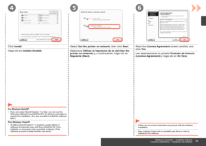 Page 37
456
Conexión inalámbrica – Instalación del software
Haga clic en Instalar (Install).
Para Windows Vista/XPSi utiliza Internet Explorer 7 o posterior, puede utilizar el software de impresión para web Easy-WebPrint EX. Para instalarlo, es necesario estar conectado a Internet. (Este software se puede instalar también más tarde).
•
Seleccione Utilizar la impresora de la red (Use the printer on network) y, a continuación, haga clic en Siguiente (Next).
Siga cualquier instrucción en pantalla para...