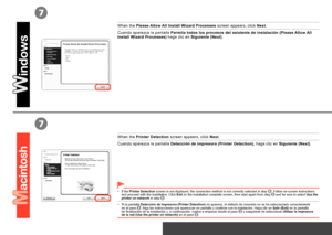 Page 38
7
7
Conexión inalámbrica – Instalación del software
Cuando aparezca la pantalla Detección de impresora (Printer Detection), haga clic en Siguiente (Next).
Si la pantalla Detección de impresora (Printer Detection) no aparece, el método de conexión no se ha seleccionado correctam\
ente en el paso . Siga las instrucciones que aparezcan en pantalla y continúe con la \
instalación. Haga clic en Salir (Exit) en la pantalla 
de finalización de la instalación y, a continuación, vuelva a empezar desde...