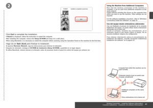 Page 49
2
47Conexión inalámbrica – Instalación del software (Información)Wireless Connection – Install the Software (Information)
Haga clic en Salir (Exit) para finalizar la instalación.
Si aparece Reiniciar (Restart), siga las instrucciones para reiniciar el ordenador.Después de reiniciarlo, extraiga el CD-ROM de instalación (Setup CD-ROM) y guárdelo en un lugar seguro.Si utiliza Macintosh, deberá reiniciar el ordenador antes de escanear desde el panel de control del equipo por primera vez.
Click Exit to...