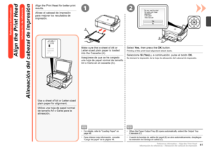 Page 63
21
CB
A
Información de referencia – Alineación del cabezal de impresión
Alineación del cabezal de impresión
Alinee el cabezal de impresión para mejorar los resultados de impresión.
Utilice una hoja de papel normal de tamaño A4 o Carta para la alineación.
Asegúrese de que se ha cargado una hoja de papel normal de tamaño A4 o Carta en el cassette (A).
Para obtener más información, consulte "Carga del papel" de la página 48.•
Seleccione Sí (Yes) y, a continuación, pulse el botón OK.
Se...