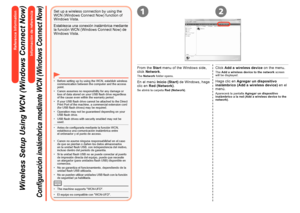 Page 66
12
Información de referencia – Configuración inalámbrica mediante WCN (Windows Connect Now)
 
Configuración inalámbrica mediante WCN (Windows Connect Now)
Establezca una conexión inalámbrica mediante la función WCN (Windows Connect Now) de Windows Vista.
Canon no asume ninguna responsabilidad en el caso de que se pierdan o dañen los datos almacenados 
en la unidad flash USB, con independencia del motivo, 
incluso dentro del periodo de garantía.
•
Si la unidad flash USB no se puede conectar al...