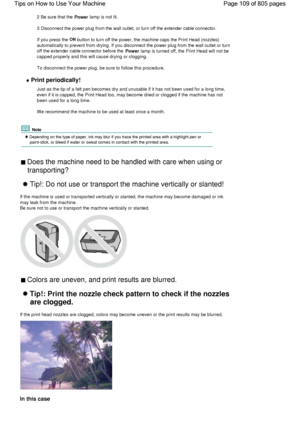 Page 1092 Be sure that the Power lamp is not lit.
3 Disconnect the power plug from the wall outlet, or turn off the extender cable connector. 
If you press the ON button to turn off the power, the machine caps the Print Head (nozzles)
automatically to prevent from drying. If you disconnect the power plug from the wall outlet or turn
off the extender cable connector before the 
Power lamp is turned off, the Print Head will not be
capped properly and this will cause drying or clogging.
To disconnect the power...