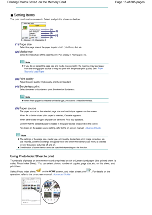 Page 15 Setting Items 
The print confirmation screen in Select and print is shown as below:
(1) Page size
Select the page size of the paper to print: 4x6 (10x15cm), A4, etc.
(2) Media type
Select the media type of the paper to print: Plus Glossy II, Plain paper, etc.
 Note
 If you do not select the page size and media type correctly, the machine may feed paper
from the wrong paper source or may not print with the proper print quality. See Paper
Source to Load Paper.
(3) Print quality
Adjust the print quality:...