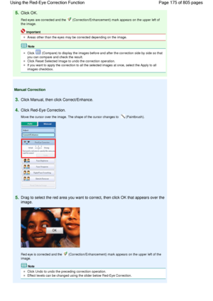 Page 1755.Click OK.
Red eyes are corrected and the  (Correction/Enhancement) mark appears on the upper left of
the image.
Important
Areas other than the eyes may be corrected depending on the image.
Note
Click  (Compare) to display the images before and after the correction side by side so that
you can compare and check the result.
Click Reset Selected Image to undo the correction operation.
If you want to apply the correction to all the selected images at once, select the Apply to all
images checkbox.
Manual...
