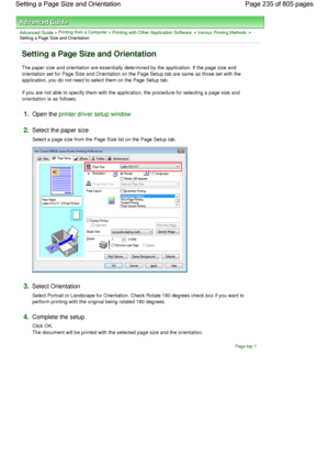 Page 235Advanced Guide > Printing from a Computer > Printing with Other Application Software > Various Printing Methods >
Setting a Page Size and Orientation 
Setting a Page Size and Orientation 
The paper size and orientation are essentially determined by the application. If the page size and
orientation set for Page Size and Orientation on the Page Setup tab are same as those set with the
application, you do not need to select them on the Page Setup tab. 
If you are not able to specify them with the...