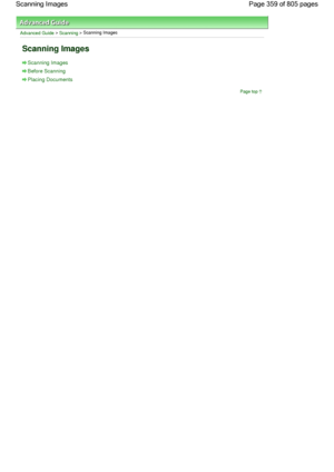 Page 359Advanced Guide > Scanning > Scanning Images
Scanning Images
Scanning Images
Before Scanning
Placing Documents
Page top
Page 359 of 805 pages Scanning Images
 