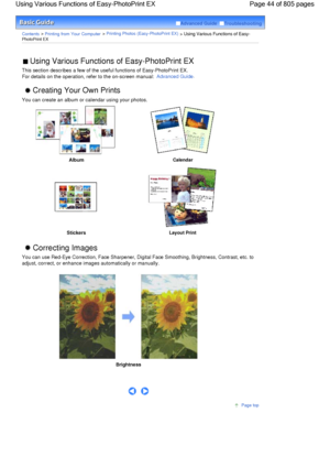 Page 44Advanced Guide  Troubleshooting
Contents > Printing from Your Computer > Printing Photos (Easy-PhotoPrint EX) > Using Various Functions of Easy-PhotoPrint EX
 Using Various Functions of Easy-PhotoPrint EX 
This section describes a few of the useful functions of Easy-PhotoPrint EX.
For details on the operation, refer to the on-screen manual: Advanced Guide.
 Creating Your Own Prints 
You can create an album or calendar using your photos.
AlbumCalendar
StickersLayout Print
 Correcting Images 
You can use...