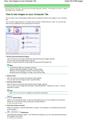 Page 434Advanced Guide > Scanning > Scanning with the Bundled Application Software > MP Navigator EX Screens > View &Use Images on your Computer Tab
View & Use Images on your Computer Tab
Point to View & Use in the Navigation Mode screen to display the View & Use Images on your Computer
tab.
You can open images saved on a computer and print them or attach them to e-mail. You can also edit
them using an application that accompanies the machine.
My Box (Scanned/Imported Images)
Open the View & Use window with My...