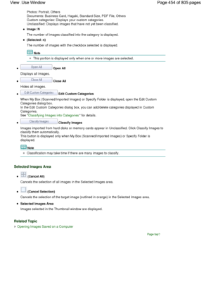 Page 454Photos: Portrait, Others
Documents: Business Card, Hagaki, Standard Size, PDF File, Others
Custom categories: Displays your custom categories.
Unclassified: Displays images that have not yet been classified.
Image: N
The number of images classified into the category is displayed.
(Selected: n)
The number of images with the checkbox selected is displayed.
Note
This portion is displayed only when one or more images are selected.
 Open All
Displays all images.
 Close All
Hides all images.
 Edit Custom...