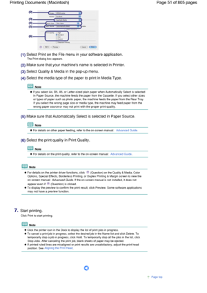 Page 51(1) Select Print on the File menu in your software application.
The Print dialog box appears.
(2) Make sure that your machines name is selected in Printer.
(3) Select Quality & Media in the pop-up menu.
(4) Select the media type of the paper to print in Media Type.
 Note
 If you select A4, B5, A5, or Letter-sized plain paper when Automatically Select is selected
in Paper Source, the machine feeds the paper from the Cassette. If you select other sizes
or types of paper such as photo paper, the machine...