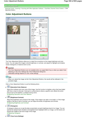 Page 560Advanced Guide > Scanning > Scanning with Other Application Software > ScanGear (Scanner Driver) Screens > Color
Adjustment Buttons
Color Adjustment Buttons
The Color Adjustment Buttons allow you to make fine corrections to the image brightness and color
tones. You can adjust the images overall brightness or contrast, and adjust its highlight and shadow
values (histogram) or balance (tone curve).
Important
The Color Adjustment Buttons are not available when you apply Multi-Crop or when you select Color...