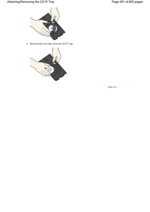 Page 5912.
Remove the 8 cm disc from the CD-R Tray.
Page top
Page 591 of 805 pages Attaching/Removing the CD-R Tray
 