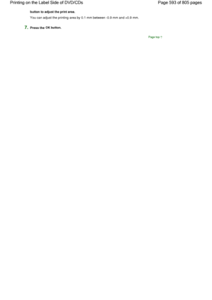 Page 593button to adjust the print area.
You can adjust the printing area by 0.1 mm between -0.9 mm and +0.9 mm.
7.Press the OK button.
Page top
Page 593 of 805 pages Printing on the Label Side of DVD/CDs
 