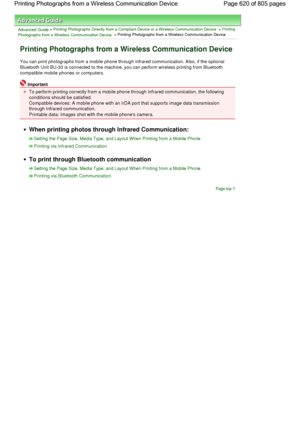 Page 620Advanced Guide > Printing Photographs Directly from a Compliant Device or a Wireless Communication Device > Printing
Photographs from a Wireless Communication Device > Printing Photographs from a Wireless Communication Device
Printing Photographs from a Wireless Communication Device
You can print photographs from a mobile phone through infrared communication. Also, if the optional
Bluetooth Unit BU-30 is connected to the machine, you can perform wireless printing from Bluetooth
compatible mobile phones...