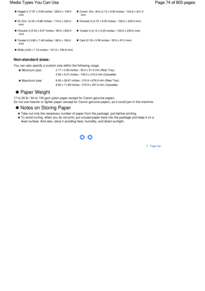 Page 74 Hagaki 2 (7.87 x 5.83 inches / 200.0 x 148.0mm) Comm. Env. #10 (4.12 x 9.50 inches / 104.6 x 241.3mm)
 DL Env. (4.33 x 8.66 inches / 110.0 x 220.0mm) Choukei 3 (4.72 x 9.25 inches / 120.0 x 235.0 mm)
 Choukei 4 (3.54 x 8.07 inches / 90.0 x 205.0mm) Youkei 4 (4.13 x 9.25 inches / 105.0 x 235.0 mm)
 Youkei 6 (3.86 x 7.48 inches / 98.0 x 190.0mm) Card (2.16 x 3.58 inches / 55.0 x 91.0 mm)
 Wide (4.00 x 7.10 inches / 101.6 x 180.6 mm) 
Non-standard sizes:
You can also specify a custom size within the...