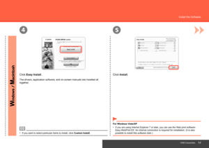 Page 19
45
USB Connection
Install the Software
Click Easy Install.
The drivers, application software, and on-screen manuals are installed a\
ll 
together.
Click Install.
For Windows Vista/XPIf you are using Internet Explorer 7 or later, you can use the Web print software 
Easy-WebPrint EX. An internet connection is required for installation. (It is also 
possible to install this software later.)
•
If you want to select particular items to install, click  Custom Install.
•
 